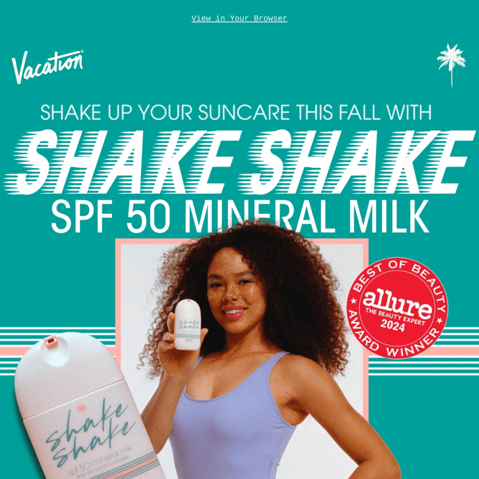 Vacation email: Vacation explains Shake Shake Mineral Milk through its shakerball package and application photographs.