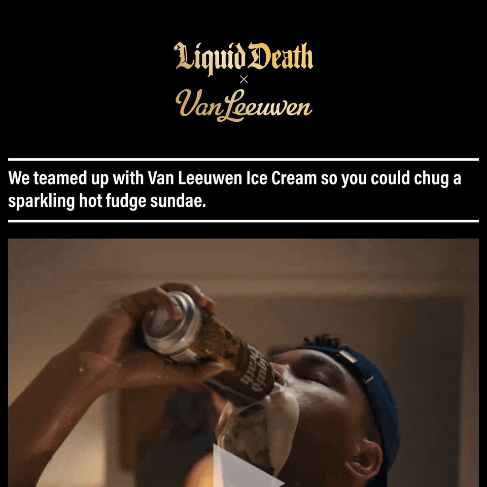 Liquid Death email: Van Leeuwen hot fudge sundae collaboration