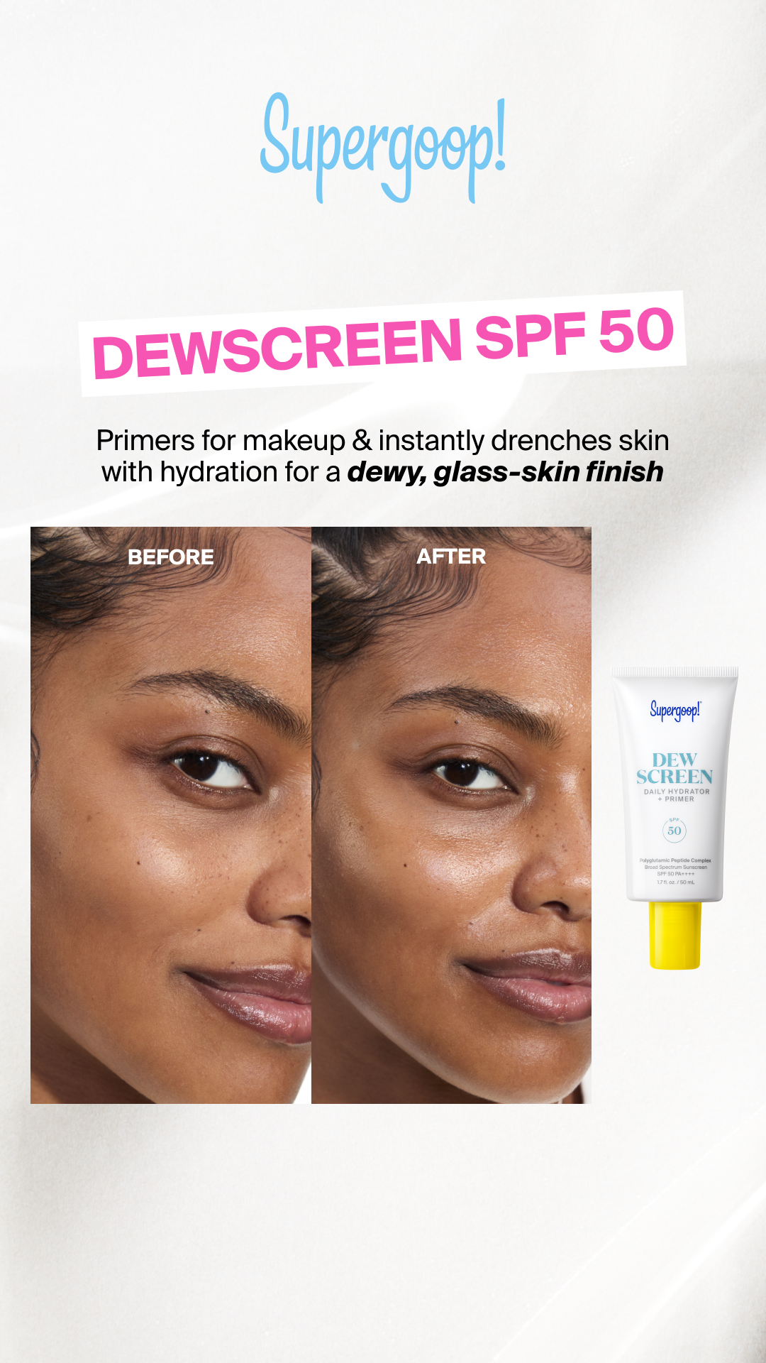 Supergoop! — Dewscreen SPF 50 in a before-and-after finish comparison