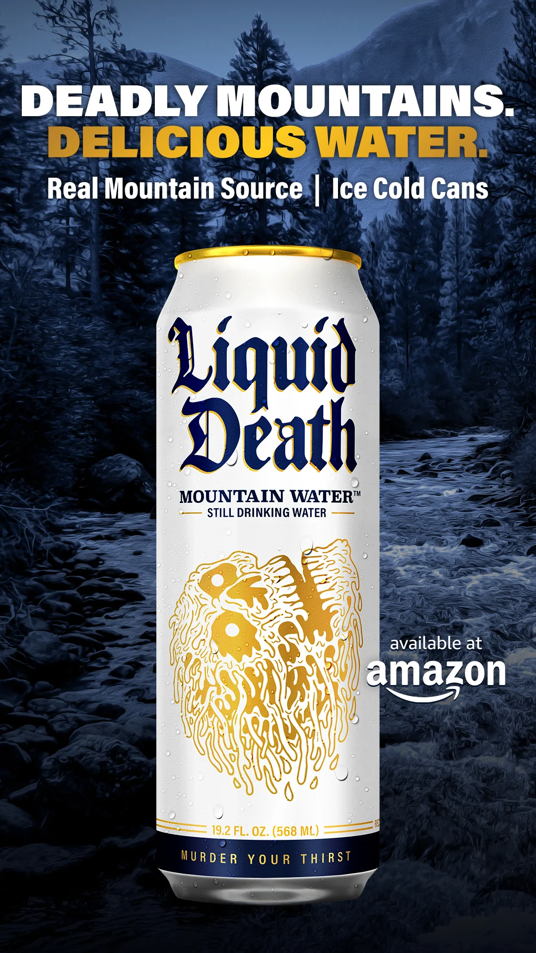 Liquid Death — Deadly Mountain. Delicious Water.